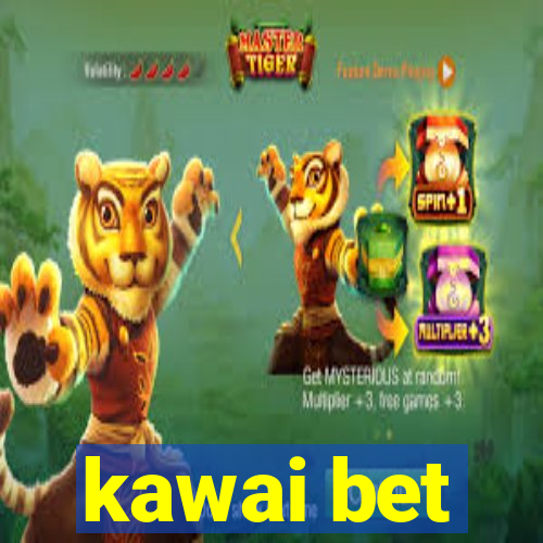 kawai bet